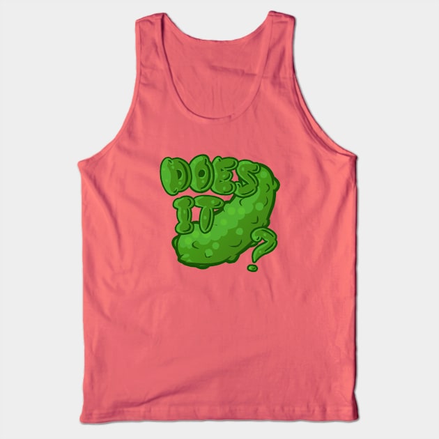 Does It Pickle? Tank Top by ScrapyardFilms